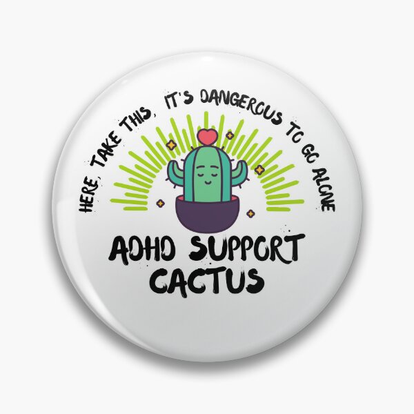 Item preview, ADHD - ADHD Support Cactus - Here, Take this, It's dangerous to go Alone designed and sold by TheBerriesADHD.