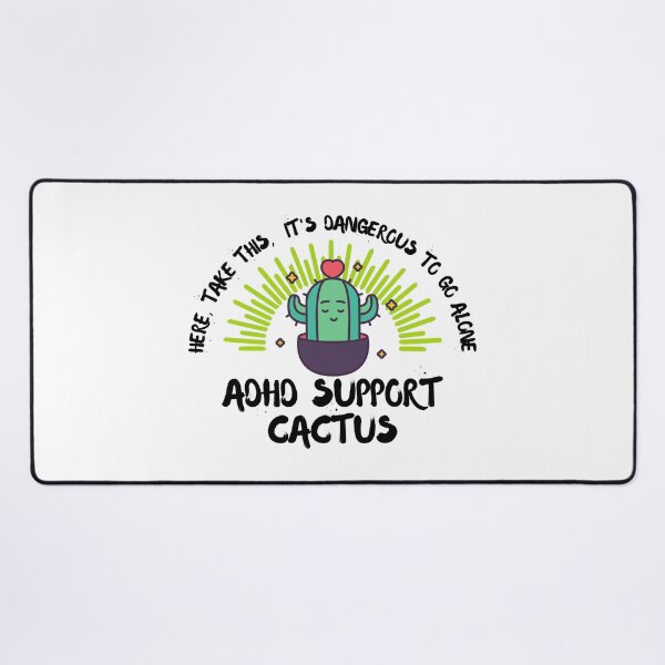 Item preview, ADHD - ADHD Support Cactus - Here, Take this, It's dangerous to go Alone designed and sold by TheBerriesADHD.
