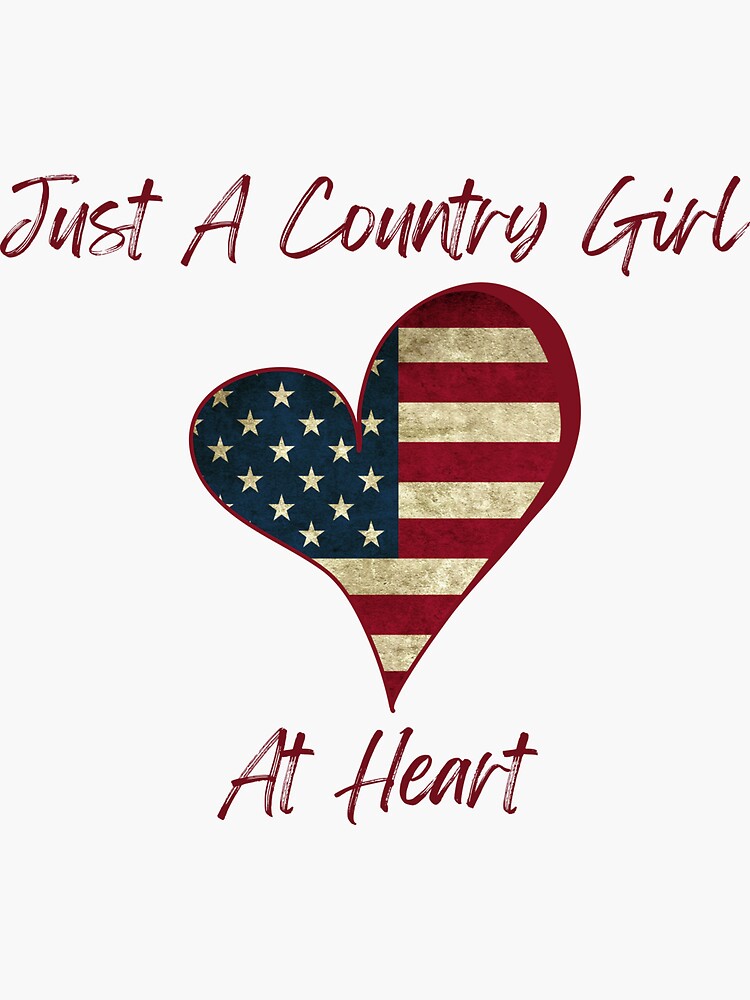 "Just a country girl at heart" Sticker by DaydreamerDzine Redbubble
