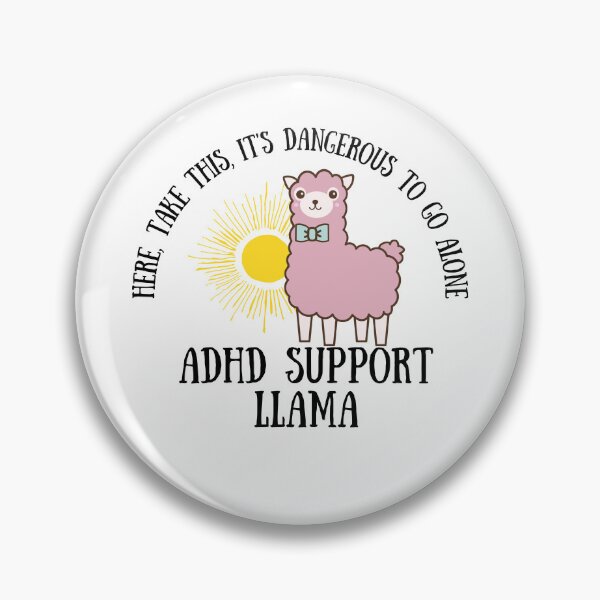 Item preview, ADHD - ADHD Support Llama - Here, Take this, It's dangerous to go Alone designed and sold by TheBerriesADHD.