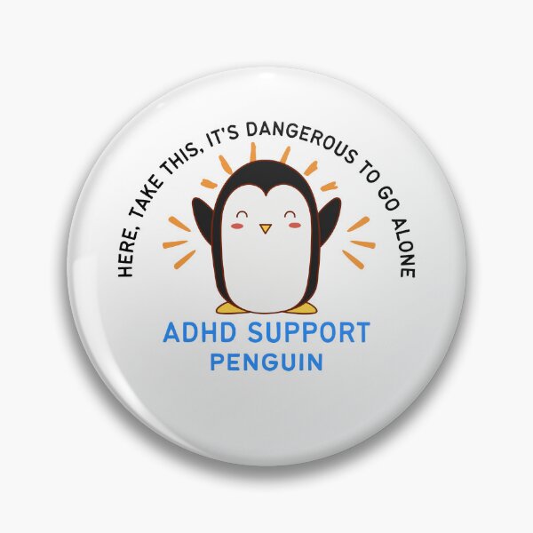 Item preview, ADHD - ADHD Support Penguin - Here, Take this, It's dangerous to go Alone designed and sold by TheBerriesADHD.