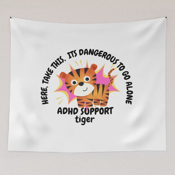 Item preview, ADHD - ADHD Support Tiger - Here, Take this, It's dangerous to go Alone designed and sold by TheBerriesADHD.
