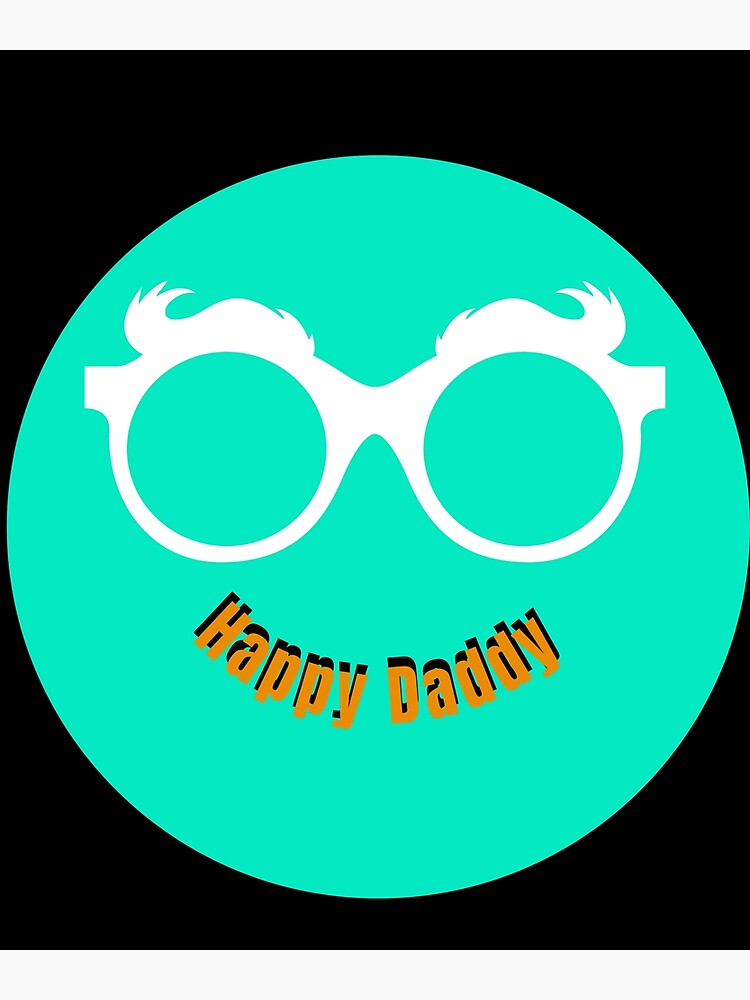 happy-daddy-poster-for-sale-by-chienhuang-redbubble