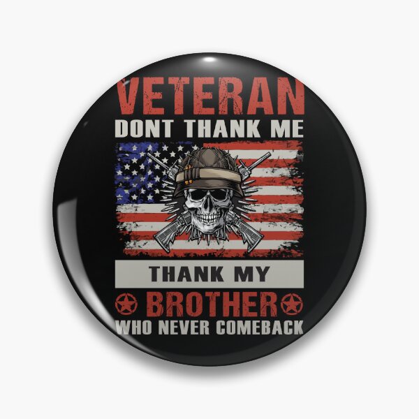 Item preview, Veteran - Don't thank me, Thank my brother who will never come back - Design designed and sold by Mterry1202.