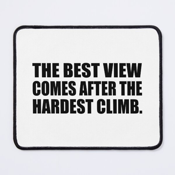 Item preview, The best view comes after the hardest climb designed and sold by Colorfulandfun.