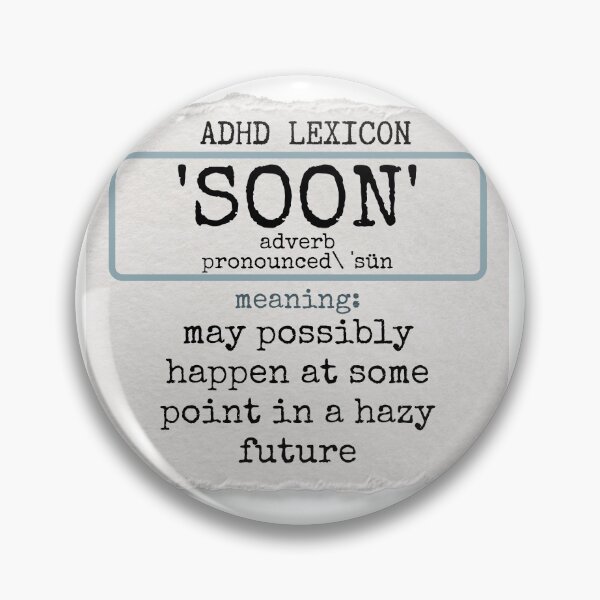 Item preview, ADHD - Lexicon - SOON meaning - May possibly happen in a Hazy Future designed and sold by TheBerriesADHD.