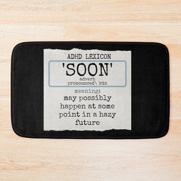 Item preview, ADHD - Lexicon - SOON meaning - May possibly happen in a Hazy Future designed and sold by TheBerriesADHD.