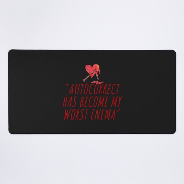Item preview, Autocorrect Has Become My Worst Enema Classic designed and sold by romanl3.