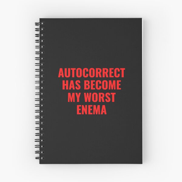 Item preview, autocorrect has become my worst enema Essential Copy designed and sold by romanl3.