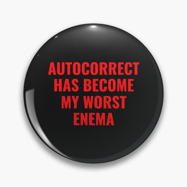 Item preview, autocorrect has become my worst enema Essential Copy designed and sold by romanl3.