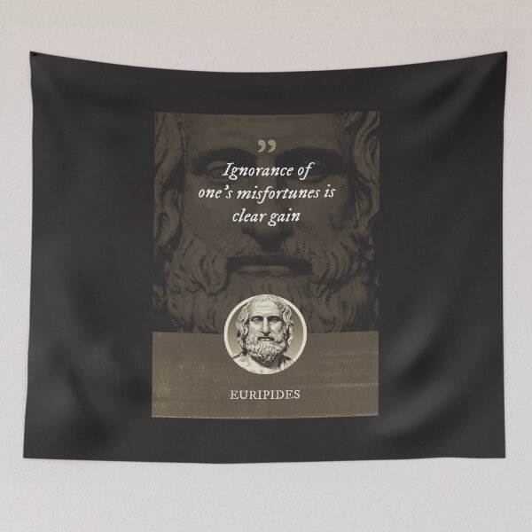 Item preview, Euripides - Ignorance of one's misfortunes is clear gain designed and sold by Syahrasi.