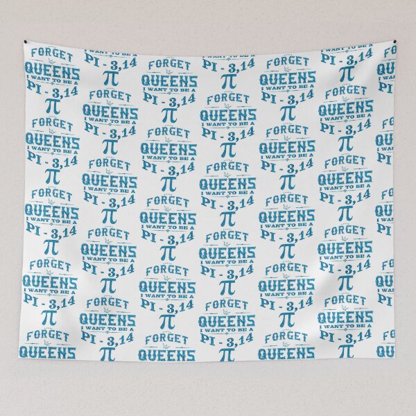 Item preview, Forget queens princess i want to be a pi 3,14 designed and sold by bestdesign4u.