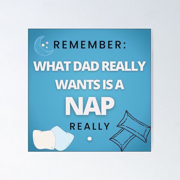 Item preview, Remember what dad really wants is a nap Really Essential  designed and sold by ChungYin.