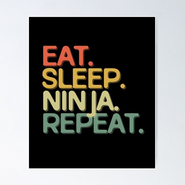 Item preview, Eat Sleep Ninja Repeat - Funny Retro Vintage Colors Typography Satire designed and sold by FunnyHomeQuotes.