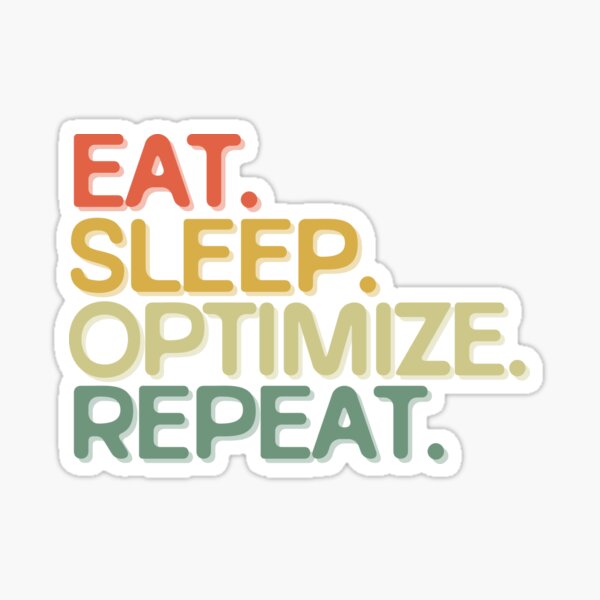 Item preview, Eat Sleep Optimize Repeat - Funny Retro Vintage Colors Typography Satire designed and sold by FunnyHomeQuotes.
