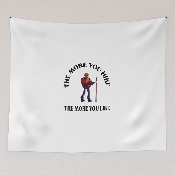 Item preview, The more you hike the more you like designed and sold by Ach B.