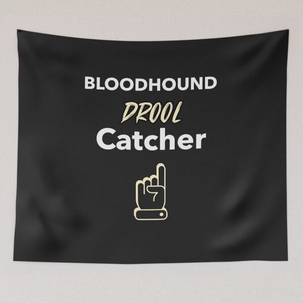 Item preview, funny bloodhound dog mantrailing T-shirt im a drool or slobber catcher. Perfect gift for a Bloodhound owner. designed and sold by MayaAndNora.