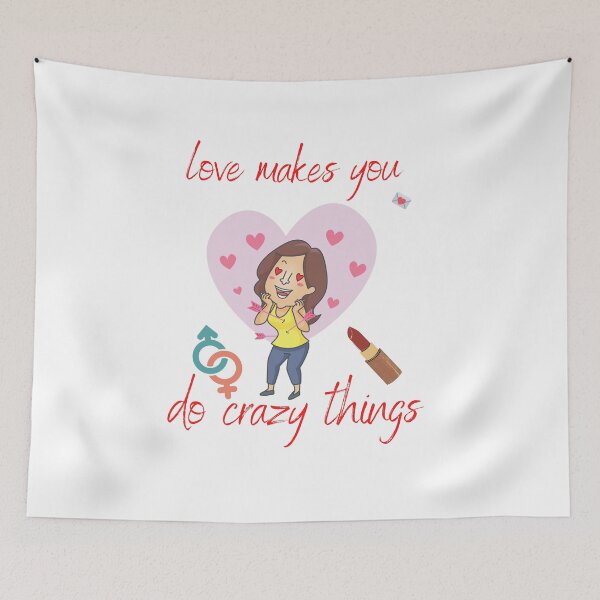 Item preview, love makes you do crazy things  designed and sold by wear best.