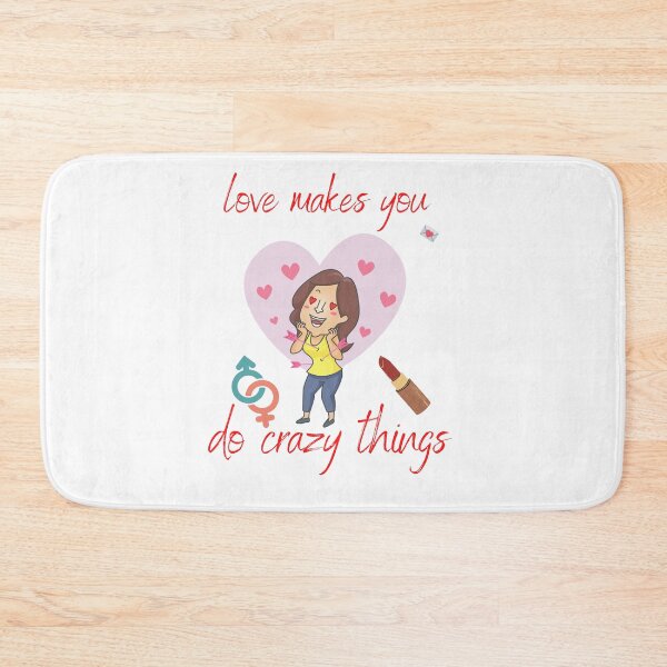 Item preview, love makes you do crazy things  designed and sold by wear best.