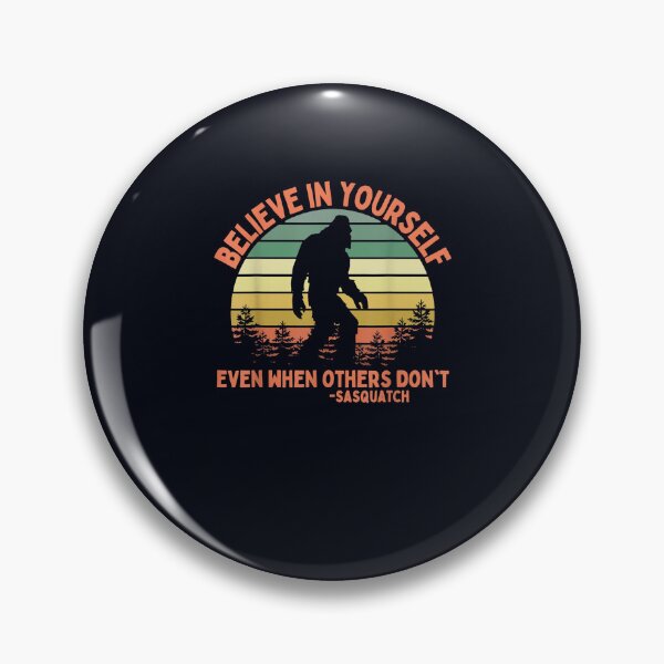 Item preview, Believe In Yourself Sasquatch Motivational Bigfoot designed and sold by DeannaMarks.
