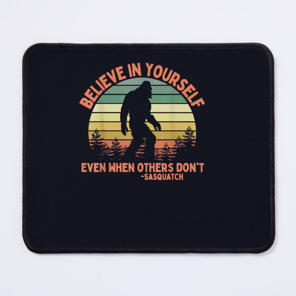 Item preview, Believe In Yourself Sasquatch Motivational Bigfoot designed and sold by DeannaMarks.
