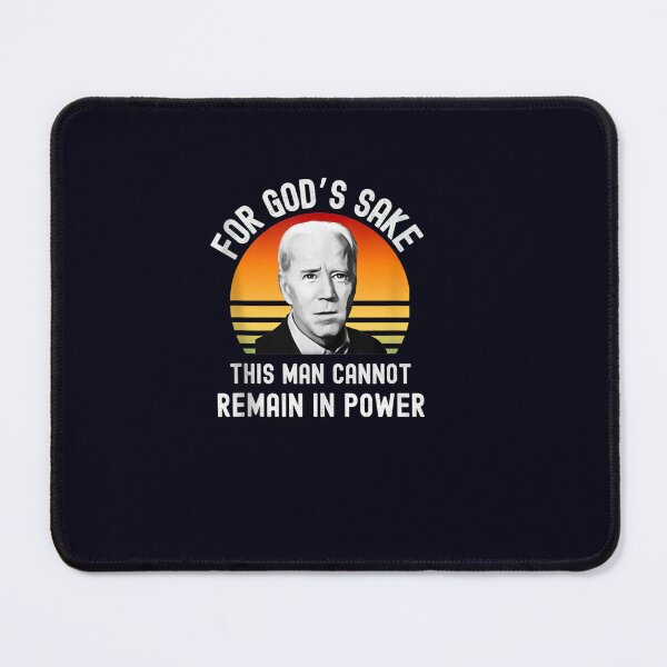 Item preview, Biden speech For God's Sake this Man Cannot Remain in Power designed and sold by DeannaMarks.