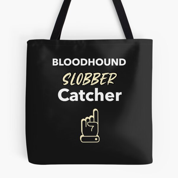 Item preview, funny bloodhound dog mantrailing T-shirt im a drool or slobber catcher. Perfect gift for a Bloodhound owner. designed and sold by MayaAndNora.