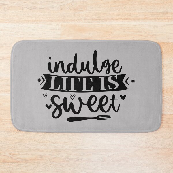 Item preview, indulge life is sweet, kitchen, cook, cooking, sweet, baking, cake, chef, cute, eat, food, funny kitchen, indulge, life, love, bake, designed and sold by NAZIMNADIR.