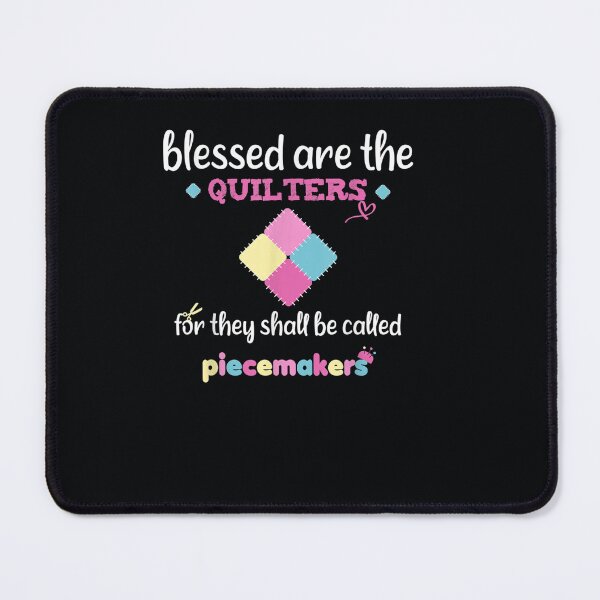Item preview, Blessed Are The Quilter For They Shall Be Called Piecemakers designed and sold by DeannaMarks.