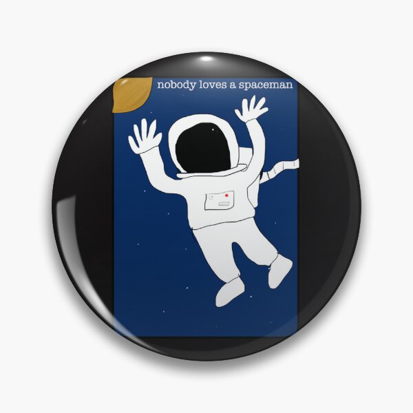 Item preview, Nobody Loves a Spaceman   designed and sold by HeyRustyStore74.