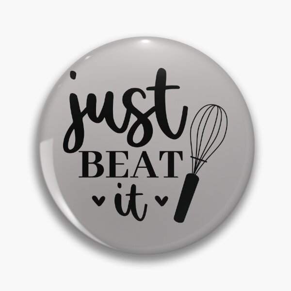 Item preview, just beat it, sweet,kitchen,cook,cooking,sweet,baking,cake,chef,cute,eat,food,funny kitchen,indulge,life,love,bake, designed and sold by NAZIMNADIR.
