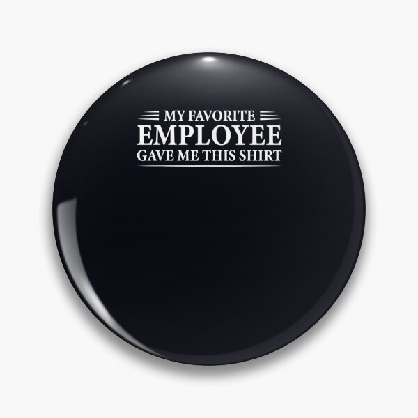 Item preview, Boss Office Gag My Favorite Employee Gave Me This designed and sold by DeannaMarks.