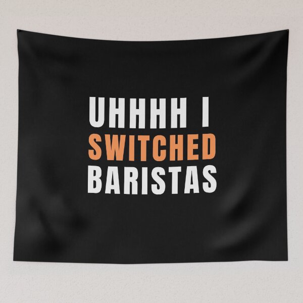 Item preview,  Uhhh I Switched Baristas  designed and sold by AMERZAGUE DESIGN.
