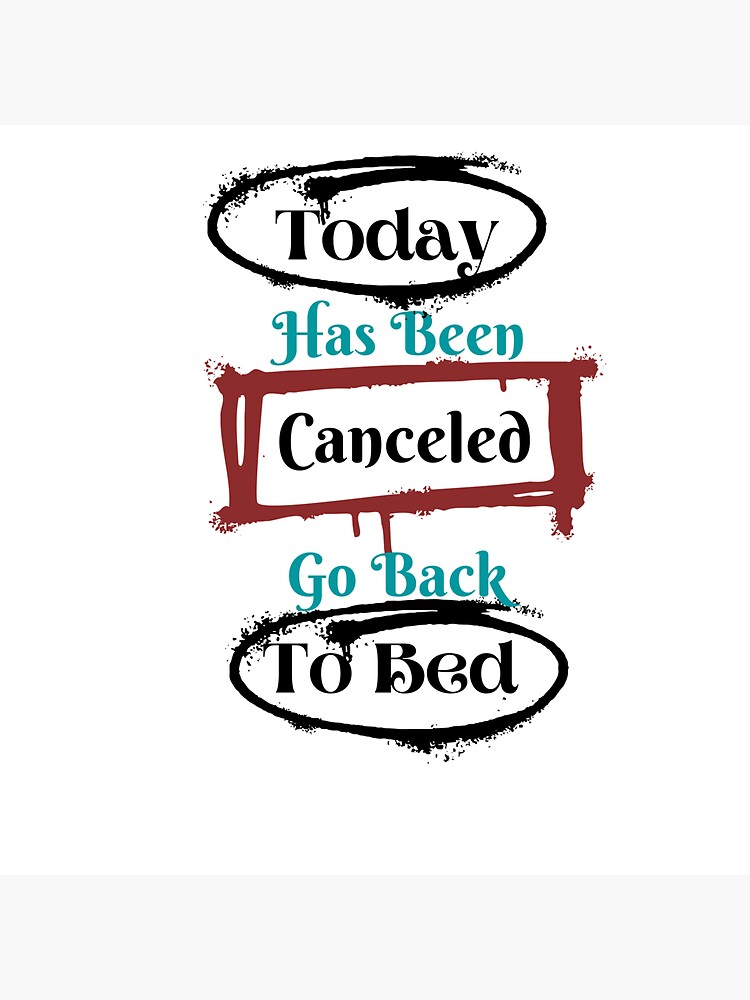 "Today has been canceled go back to bed 02" Sticker by Indesigning Redbubble
