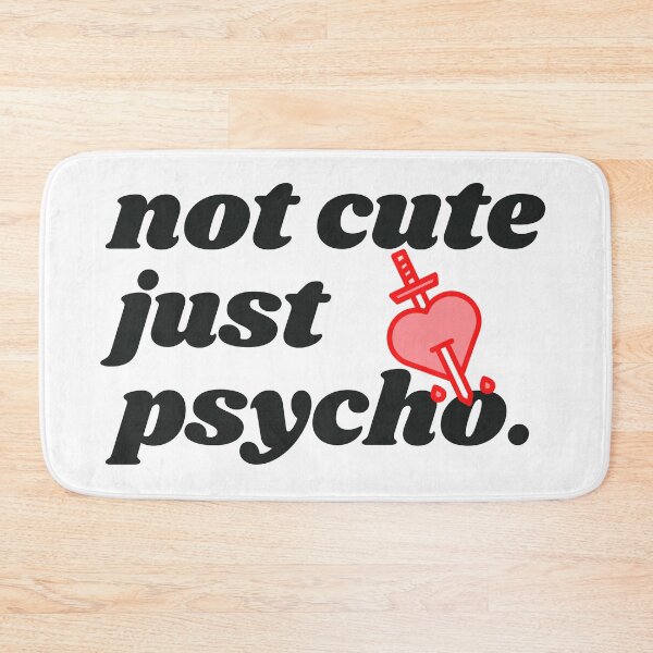 Item preview, Not cute just psycho designed and sold by wordsup.