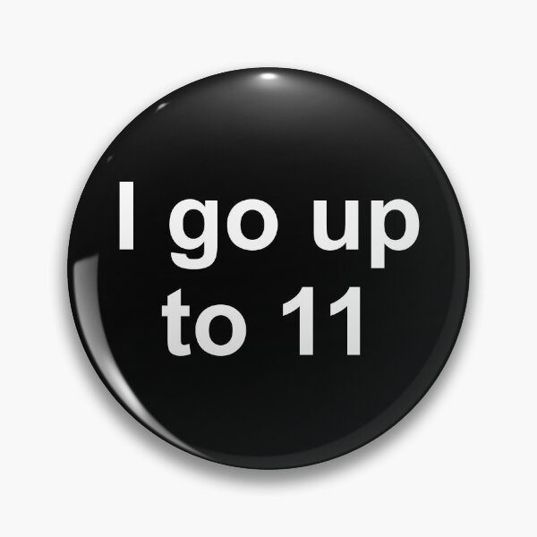 Item preview, I Go Up To 11 designed and sold by Good-Looking Corpse.