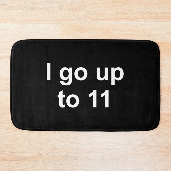 Item preview, I Go Up To 11 designed and sold by Good-Looking Corpse.