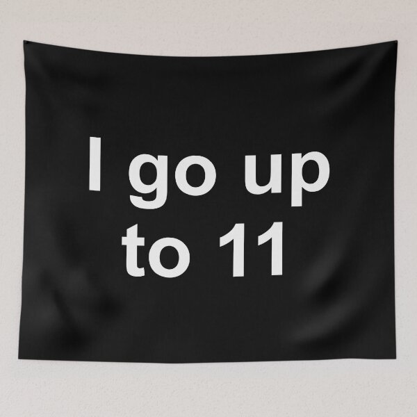 Item preview, I Go Up To 11 designed and sold by Good-Looking Corpse.