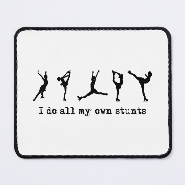 Item preview, I Do All My Own Stunts Funny Figure Skating designed and sold by tamara-art.