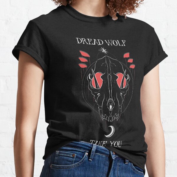 Dread Wolf Take You Classic T-Shirt