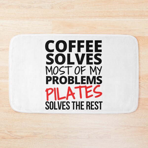 Item preview, Coffee solves most of my problems. Pilates solves the rest. designed and sold by TheGreenGoat.