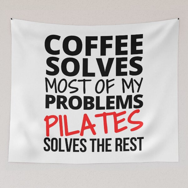 Item preview, Coffee solves most of my problems. Pilates solves the rest. designed and sold by TheGreenGoat.