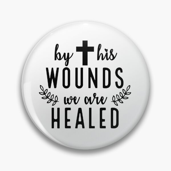 Item preview, By his wounds, we are healed designed and sold by Ashi17.