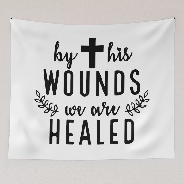 Item preview, By his wounds, we are healed designed and sold by Ashi17.