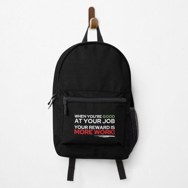 Item preview, When you're good at your job, your reward is more work designed and sold by ApparelFactory.