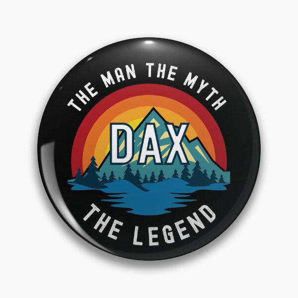 Item preview, Dax, the Man, the Myth, the Legend - Custom Name  designed and sold by PonyyStore.