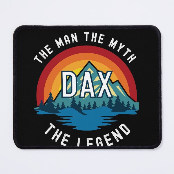 Item preview, Dax, the Man, the Myth, the Legend - Custom Name  designed and sold by PonyyStore.