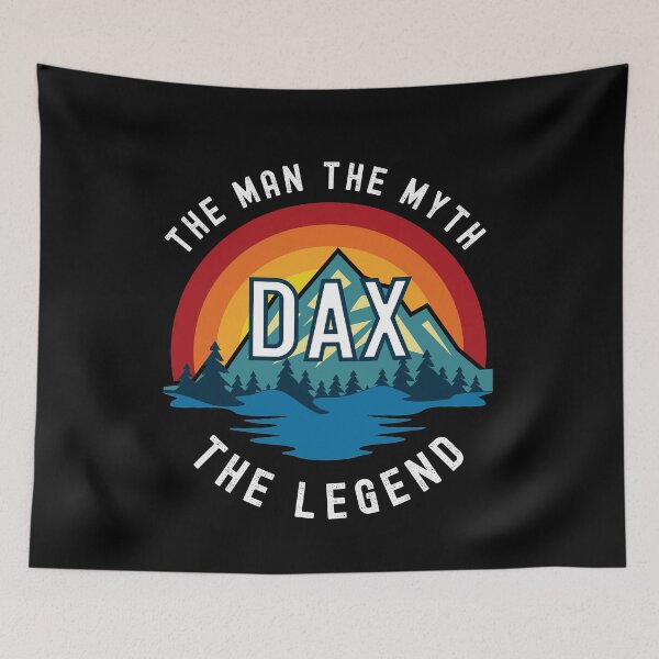 Item preview, Dax, the Man, the Myth, the Legend - Custom Name  designed and sold by PonyyStore.