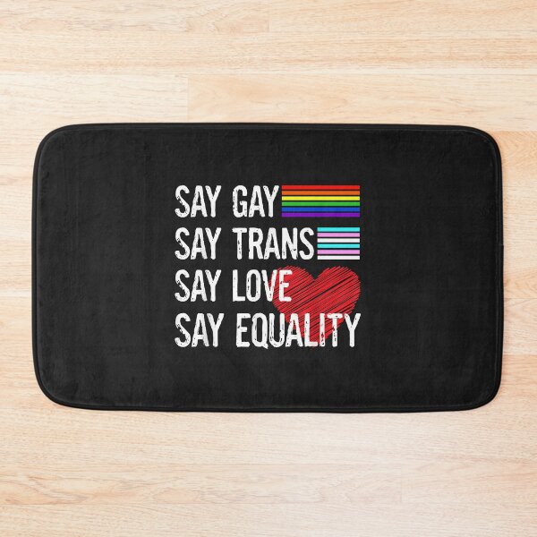 Item preview, Say Gay Say Trans Say Love Say Equality LGBT Pride designed and sold by romanl3.
