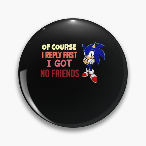 Item preview, Of Course I Reply Fast I Got No Friends designed and sold by Lara Jalade.